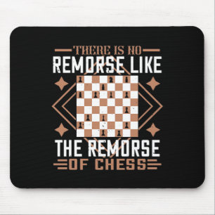 There Is No Remorse Like The Remorse Of Chess Mouse Pad