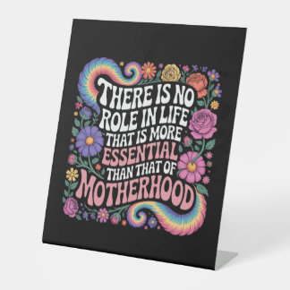 There Is No Role In Life That Is More Essential Pedestal Sign