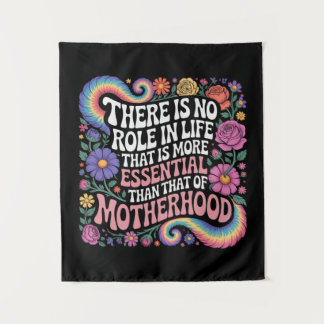 There Is No Role In Life That Is More Essential Tapestry