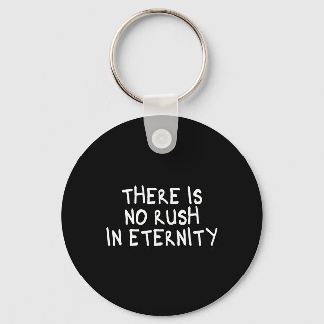There Is No Rush In Eternity Mindfulness Inner Pea Keychain (Front)