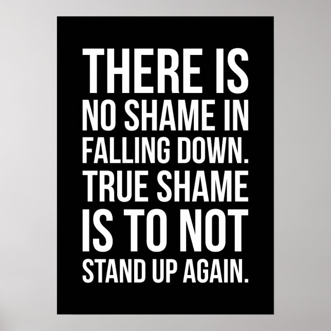 There Is No Shame In Falling Down - Motivational Poster (Front)