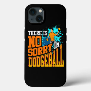 There Is No Sorry In Dodgeball iPhone 13 Case