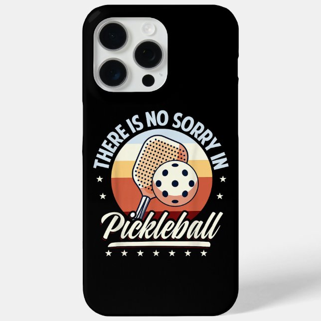 There Is No Sorry In Pickleball Case-Mate iPhone Case (Back)