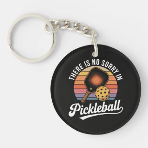 There Is No Sorry In Pickleball Keychain