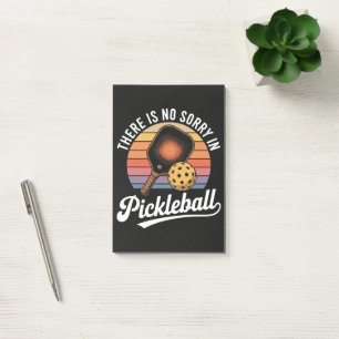 There Is No Sorry In Pickleball Post-it Notes