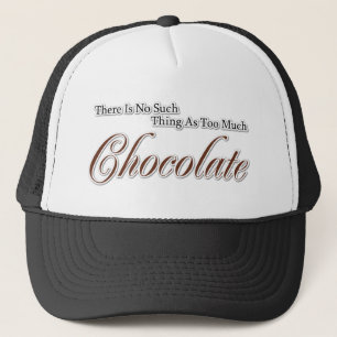 There is no such thing as too much chocolate! trucker hat