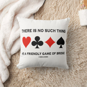 There Is No Such Thing Friendly Game Of Bridge Throw Pillow