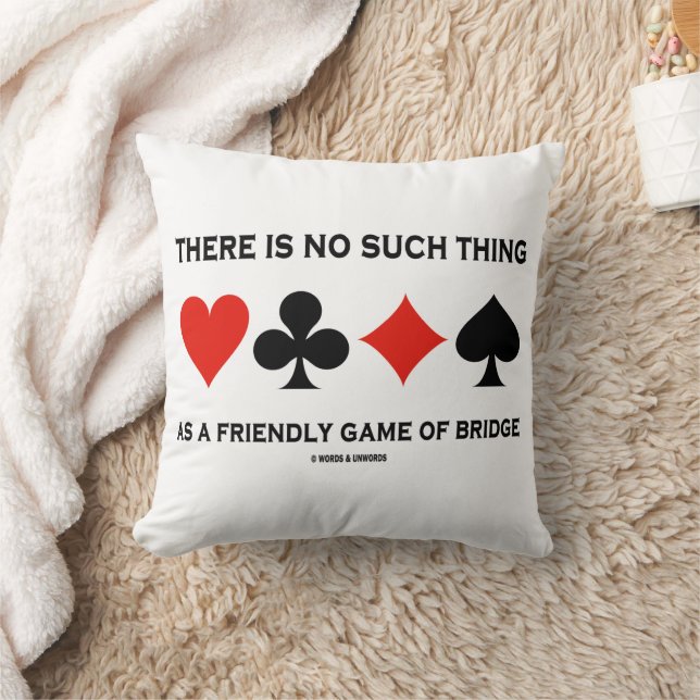 There Is No Such Thing Friendly Game Of Bridge Throw Pillow (Blanket)