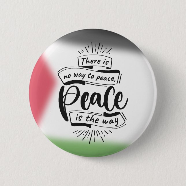 “There Is No Way to Peace" Palestine flag 2 Inch Round Button (Front)