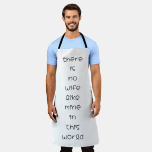  there is no wife like mine in this world apron