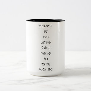  there is no wife like mine in this world Two-Tone coffee mug