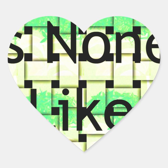 There Is None Like You Art Print Heart Sticker (Front)
