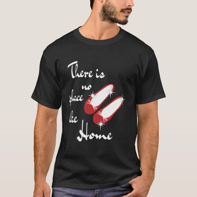 There Is Not Place Like Home Wonderful Wizard Of O T-Shirt (Front)