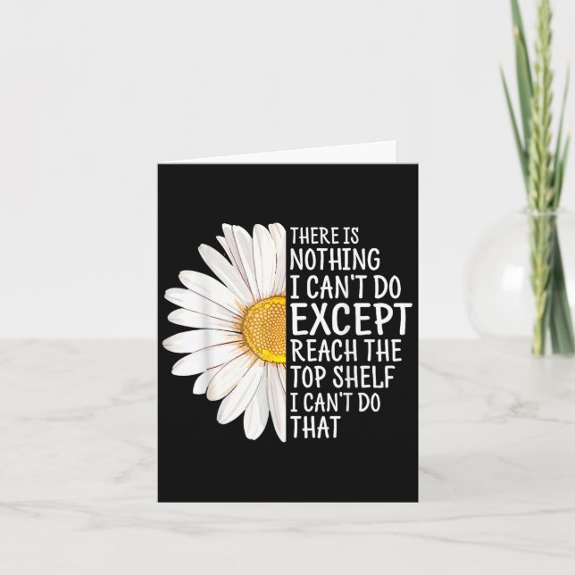 There Is Nothing I Can't Do Except Reach The Top S Card (Front)