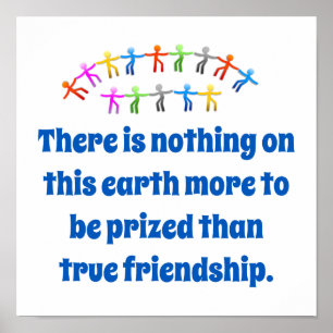 There Is Nothing On This Earth - Friendship Quote  Poster