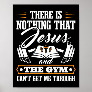 There Is Nothing That Jesus And The Gym Christian  Poster