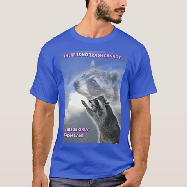 There is only trash can T-Shirt (Front)