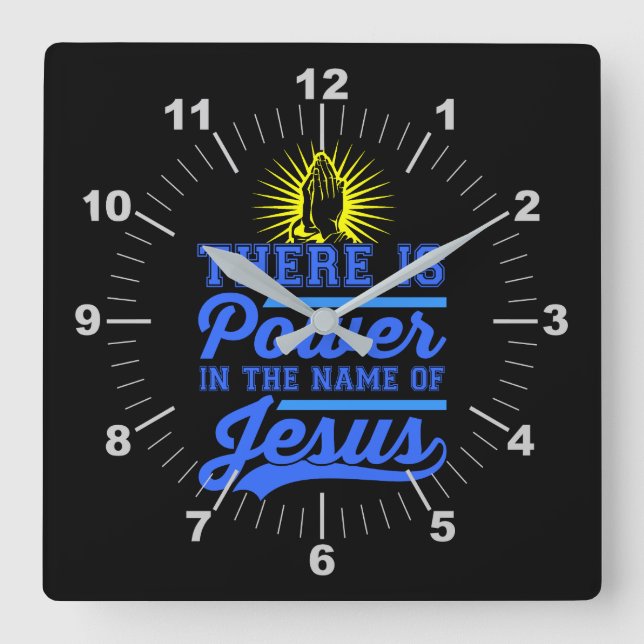 There is Power In the Name of Jesus Square Wall Clock (Front)