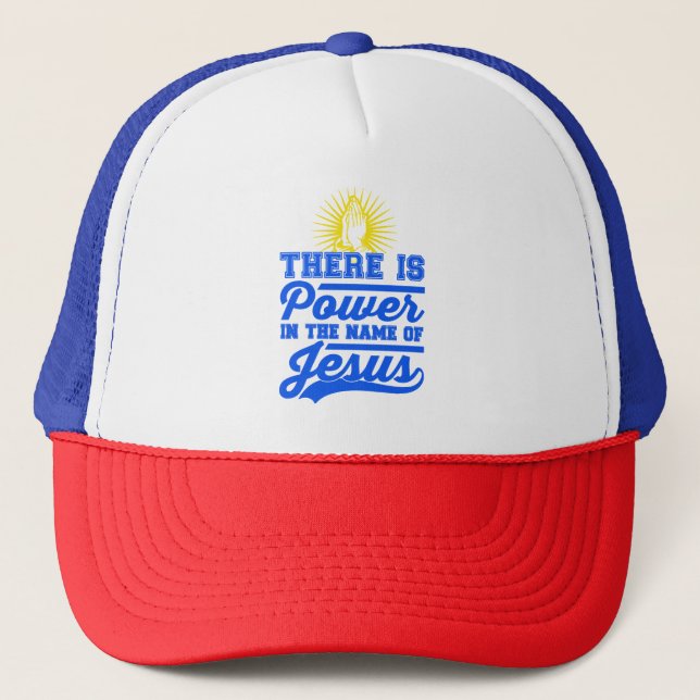 There is Power In the Name of Jesus Trucker Hat (Front)