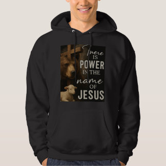 There Is Power in the Name of JesusT-Shirt Hoodie