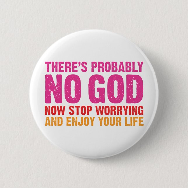 There Is Probably No God 2 Inch Round Button (Front)