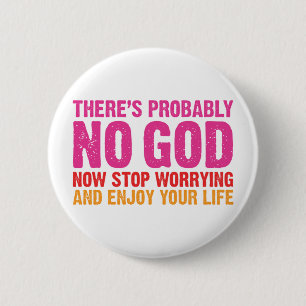 There Is Probably No God 2 Inch Round Button