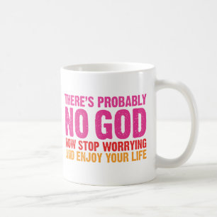 There Is Probably No God Coffee Mug