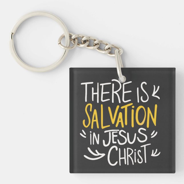 There is Salvation in Jesus Christ Keychain (Front)