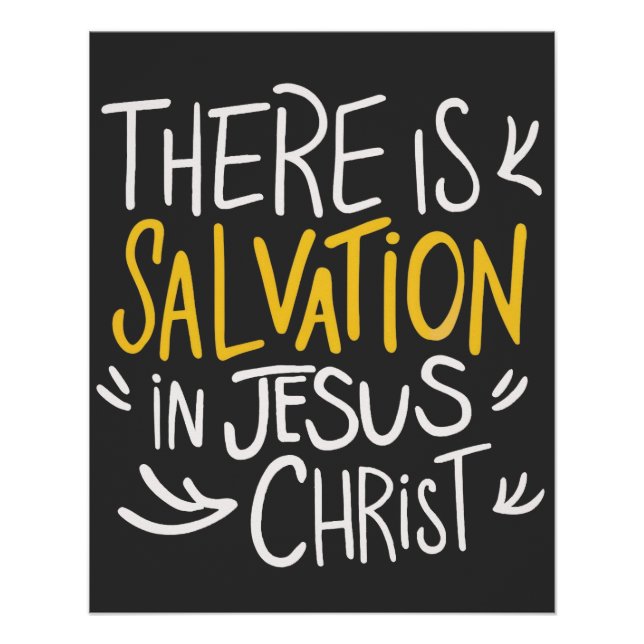 There is Salvation in Jesus Christ Poster (Front)