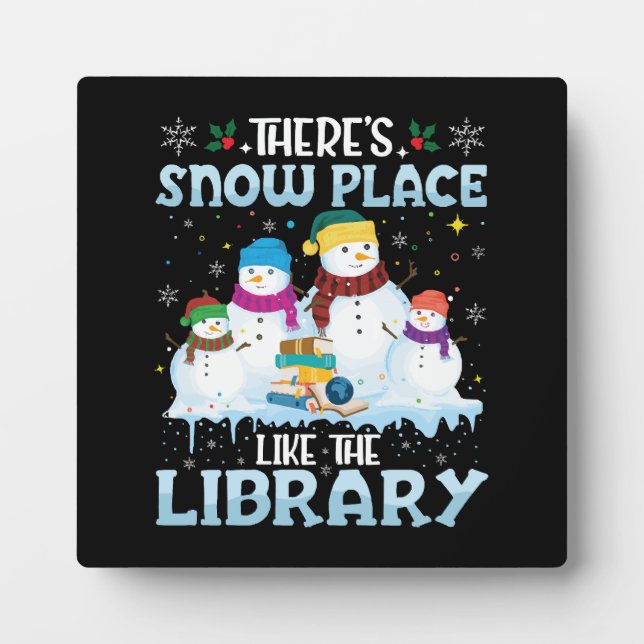 There is Snow Place Like The Library Christmas Plaque (Front)
