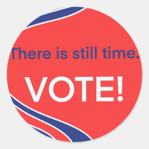 There is still time- vote sticker