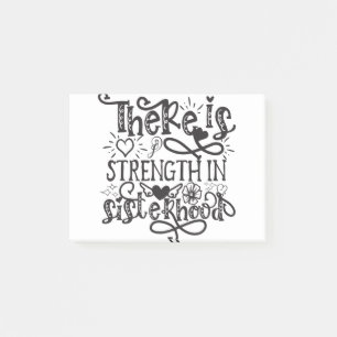 There Is Strength In Sisterhood Post-it Notes