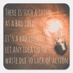 There is such a thing as a bad idea square sticker