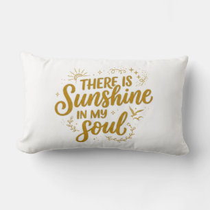 There Is Sunshine In My Soul Lumbar Pillow