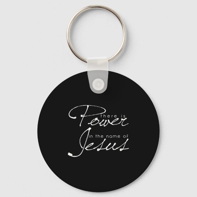 There Is Wer In The Name Of Jesus Christian  Keychain (Front)