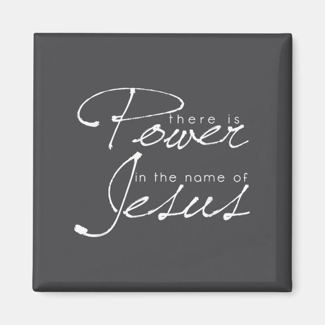 There Is Wer In The Name Of Jesus Christian  Magnet (Front)