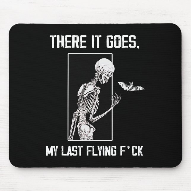 There It Goes Last Flying T Skeleton Halloween  Mouse Pad (Front)