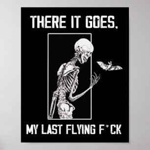 There It Goes Last Flying T Skeleton Halloween  Poster