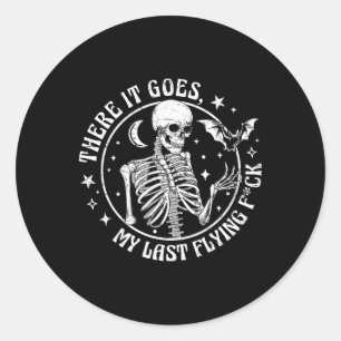 There It Goes My Last Flying F Halloween Skeleton Classic Round Sticker