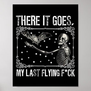There It Goes My Last Flying Fck Skeleton Funny Ha Poster