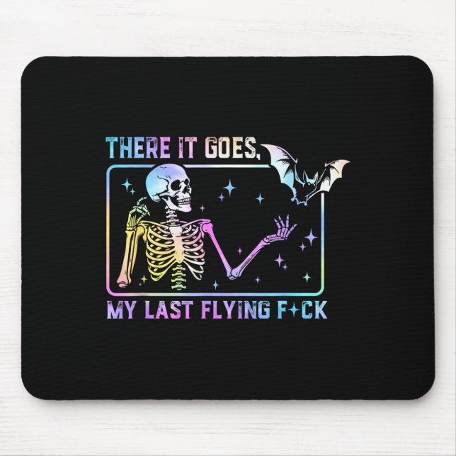 There It Goes My Last Flying For Funny Skeleton Ti Mouse Pad (Front)