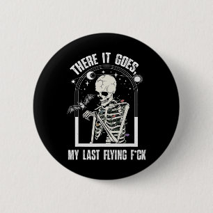 There it Goes My Last Flying Funny Halloween Skele 2 Inch Round Button