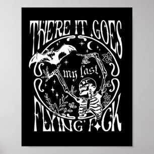 There It Goes My Last Flying Funny Halloween Skele Poster