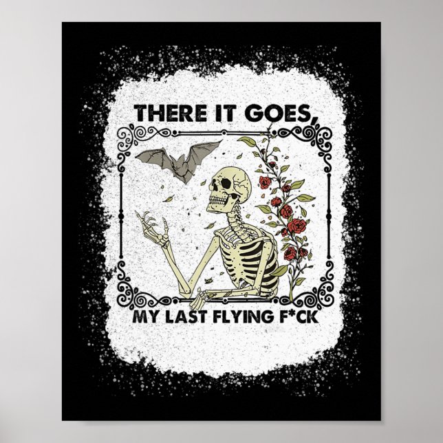There It Goes My Last Flying Skeletons Funny Hallo Poster (Front)