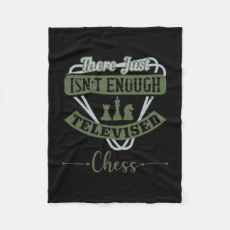 There Just Isn’T Enough Televised Chess Fleece Blanket