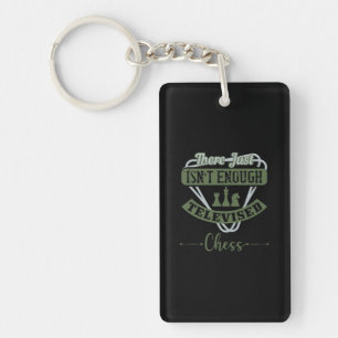 There Just Isn’T Enough Televised Chess Keychain