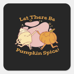 There Pumpkin Spice Autumn It’s Fall Y’all Square Sticker