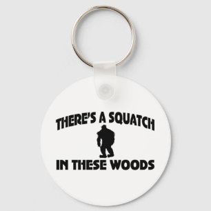 There’s A Squatch In These Woods Keychain