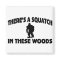 There’s A Squatch In These Woods
