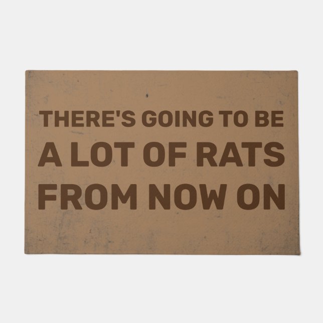 There’s Going To Be a Lot of Rats From Now On Doormat (Front)